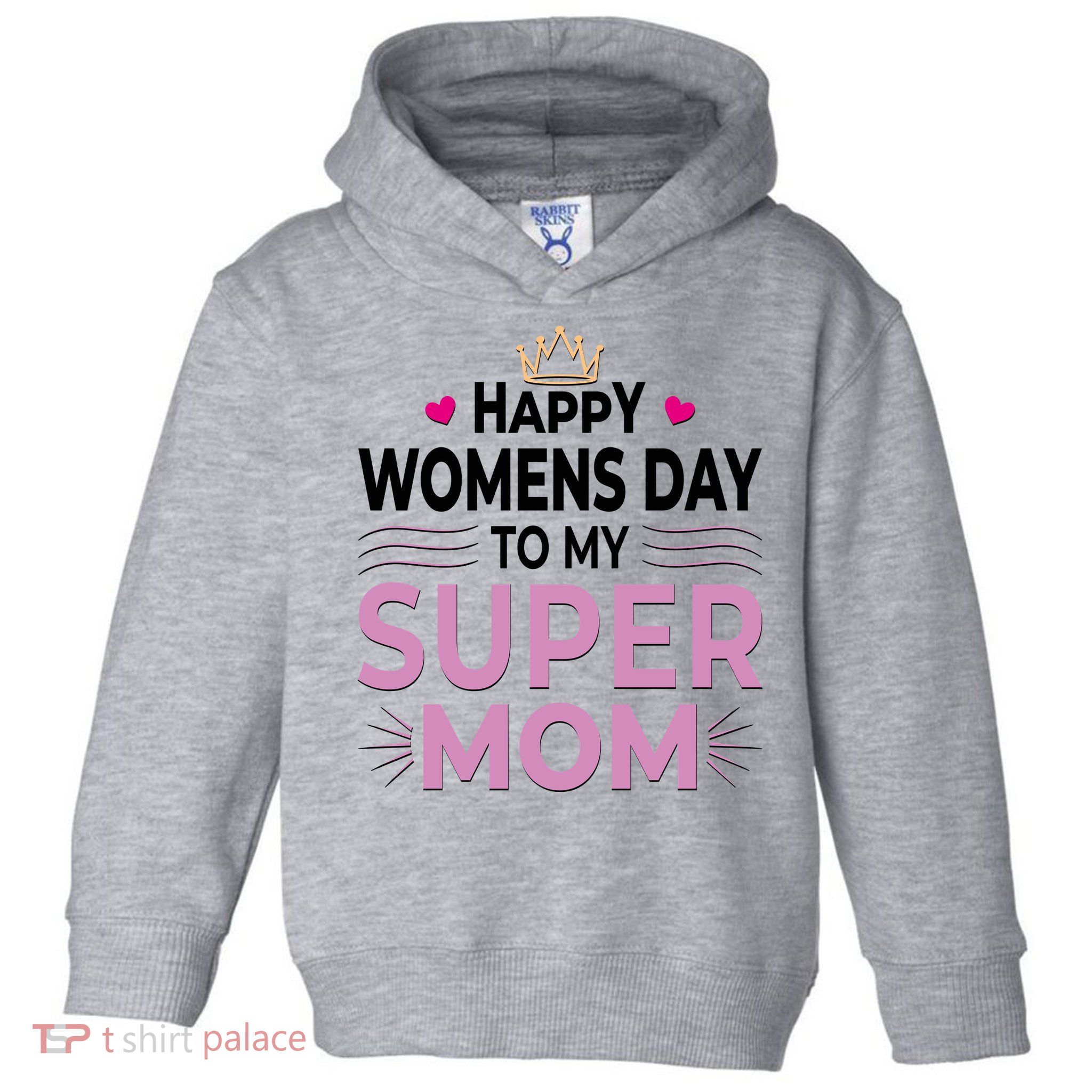 Happy Womens Day To My Super Mom Toddler Hoodie