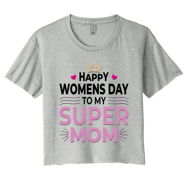 Happy Womens Day To My Super Mom Crop Top