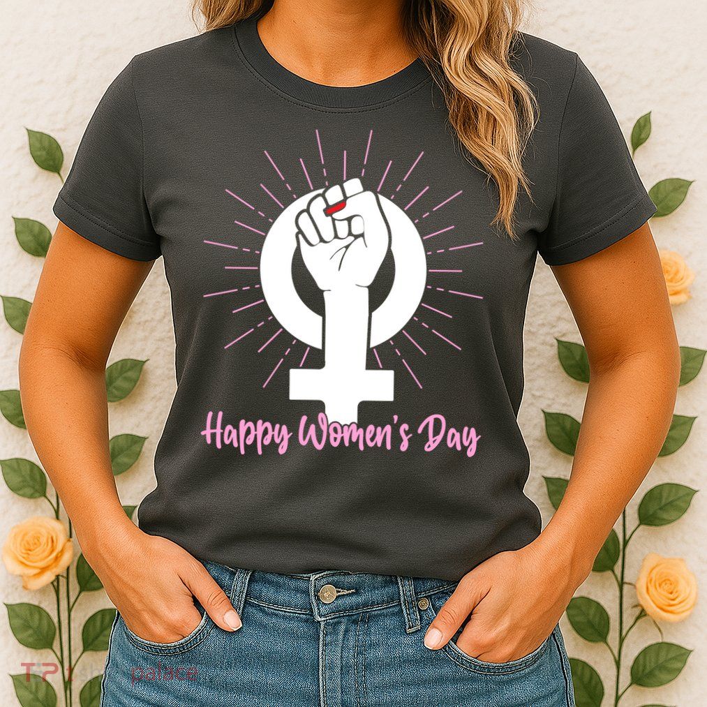 Happy Womens Day Womens T-Shirt