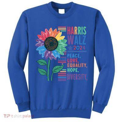 Harris Walz Election 2024 Peace Love Equality Hope Diversity Gift Tall Sweatshirt
