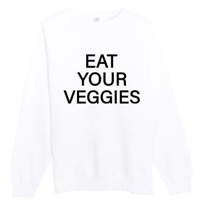 Hermusicx Wearing Eat Your Veggies Premium Crewneck Sweatshirt