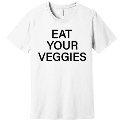 Hermusicx Wearing Eat Your Veggies Premium T-Shirt