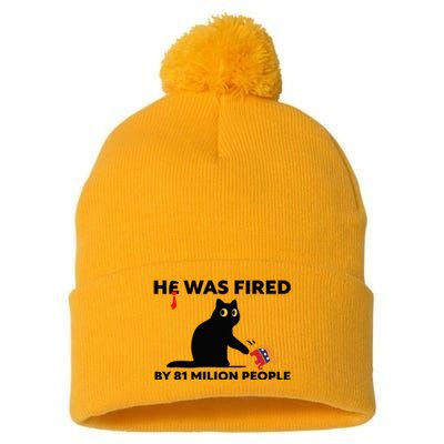 He Was Fired By 81 Million People Kamala President 2024 Pom Pom 12in Knit Beanie