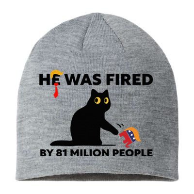 He Was Fired By 81 Million People Kamala President 2024 Sustainable Beanie