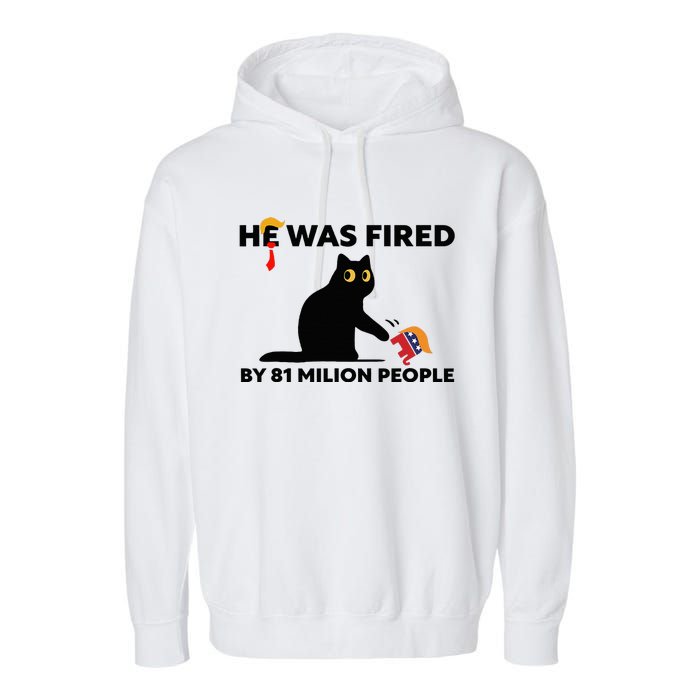 He Was Fired By 81 Million People Kamala President 2024 Garment-Dyed Fleece Hoodie