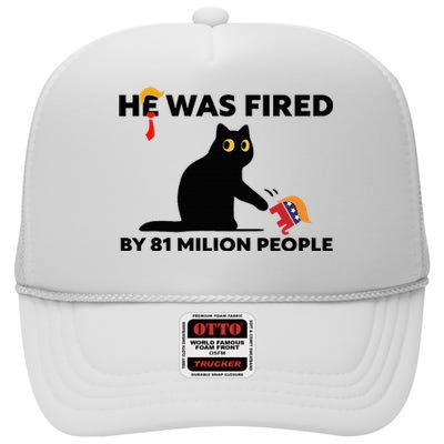 He Was Fired By 81 Million People Kamala President 2024 High Crown Mesh Back Trucker Hat