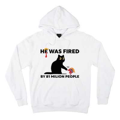 He Was Fired By 81 Million People Kamala President 2024 Hoodie