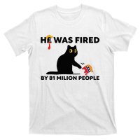 He Was Fired By 81 Million People Kamala President 2024 T-Shirt