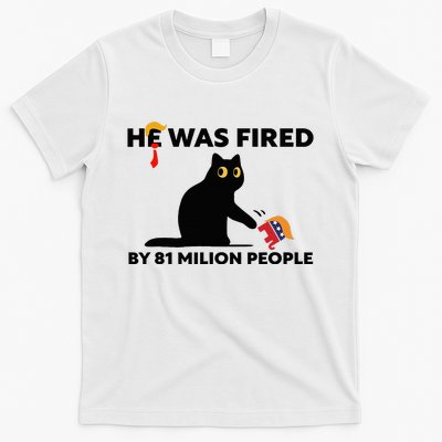 He Was Fired By 81 Million People Kamala President 2024 T-Shirt