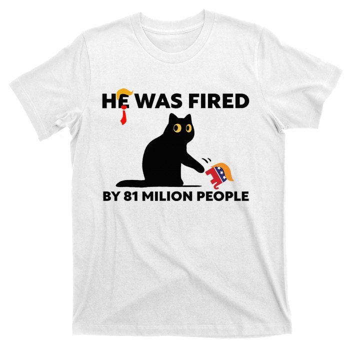 He Was Fired By 81 Million People Kamala President 2024 T-Shirt