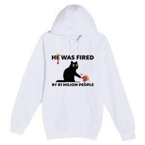 He Was Fired By 81 Million People Kamala President 2024 Premium Pullover Hoodie