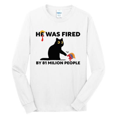 He Was Fired By 81 Million People Kamala President 2024 Tall Long Sleeve T-Shirt