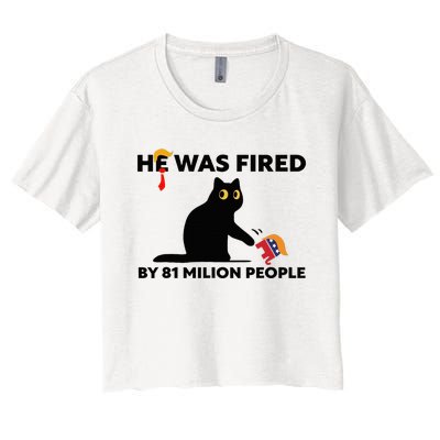 He Was Fired By 81 Million People Kamala President 2024 Women's Crop Top Tee