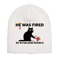 He Was Fired By 81 Million People Kamala President 2024 Short Acrylic Beanie