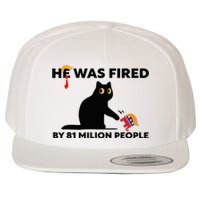 He Was Fired By 81 Million People Kamala President 2024 Wool Snapback Cap