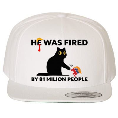 He Was Fired By 81 Million People Kamala President 2024 Wool Snapback Cap