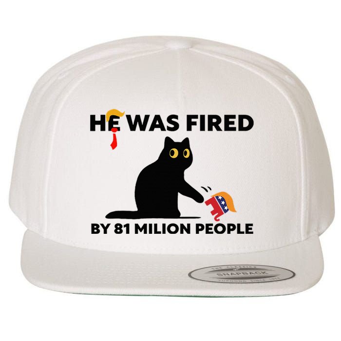 He Was Fired By 81 Million People Kamala President 2024 Wool Snapback Cap