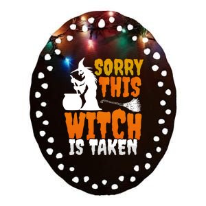 Halloween Wife Friend Costume Sorry This Witch Is Taken Cool Gift Ceramic Oval Ornament