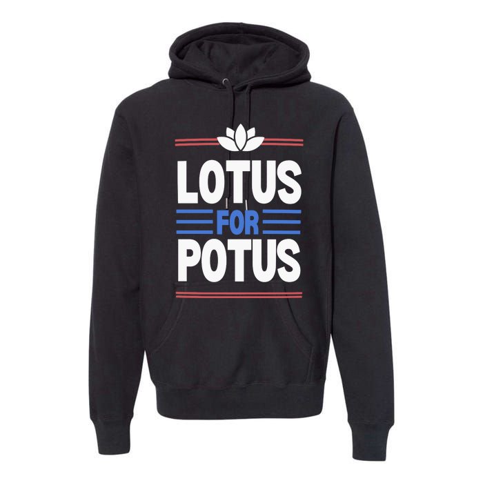 Harris Walz For Presiden Lotus For Potus Premium Hoodie