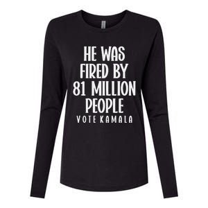 He Was Fired By 83 Million People Vote Kamala Womens Cotton Relaxed Long Sleeve T-Shirt