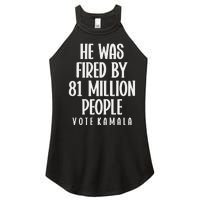 He Was Fired By 83 Million People Vote Kamala Women's Perfect Tri Rocker Tank