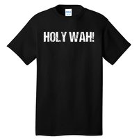 Holy Wah For Yoopers Tall T-Shirt