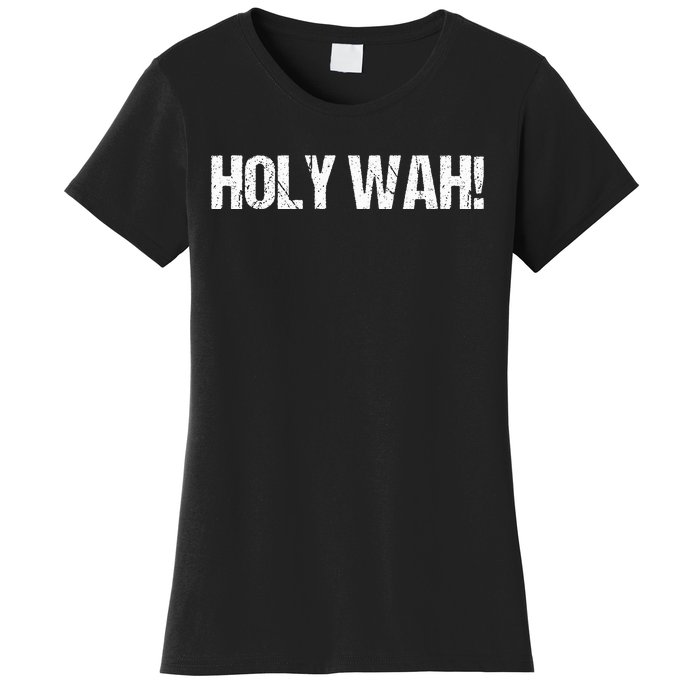 Holy Wah For Yoopers Women's T-Shirt