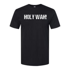 Holy Wah For Yoopers Softstyle CVC T-Shirt