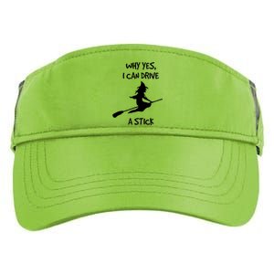 Halloween Witch Funny Why Yes I Can Drive A Stick Gift Adult Drive Performance Visor