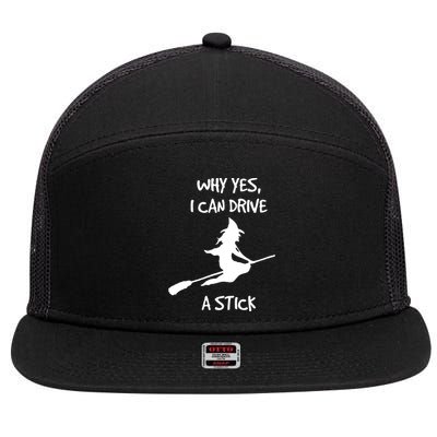 Halloween Witch Funny Why Yes I Can Drive A Stick Gift 7 Panel Mesh Trucker Snapback Hat