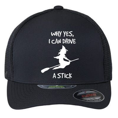 Halloween Witch Funny Why Yes I Can Drive A Stick Gift Flexfit Unipanel Trucker Cap