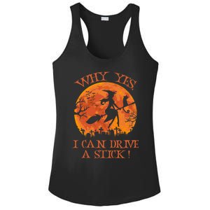 Halloween Witch Funny Gift Why Yes Actually I Can Drive A Stick Funny Gift Ladies PosiCharge Competitor Racerback Tank