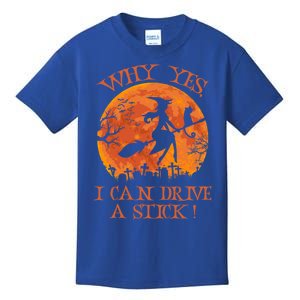 Halloween Witch Funny Gift Why Yes Actually I Can Drive A Stick Funny Gift Kids T-Shirt