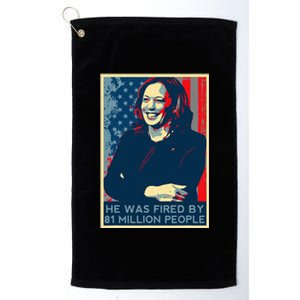 He Was Fired By 81 Million People Presidential Debate 2024 Platinum Collection Golf Towel