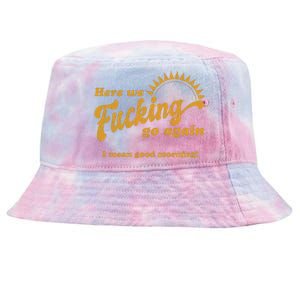 Here We Fucking Go Again I Mean Good Morning Hate Work Social Anxiety Sarcas Tie-Dyed Bucket Hat