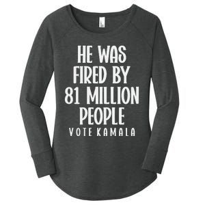 He Was Fired By 83 Million People Vote Kamala Women's Perfect Tri Tunic Long Sleeve Shirt