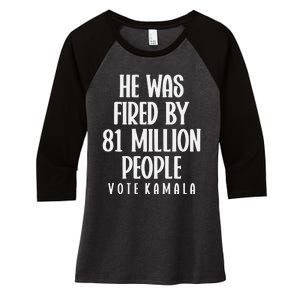 He Was Fired By 83 Million People Vote Kamala Women's Tri-Blend 3/4-Sleeve Raglan Shirt