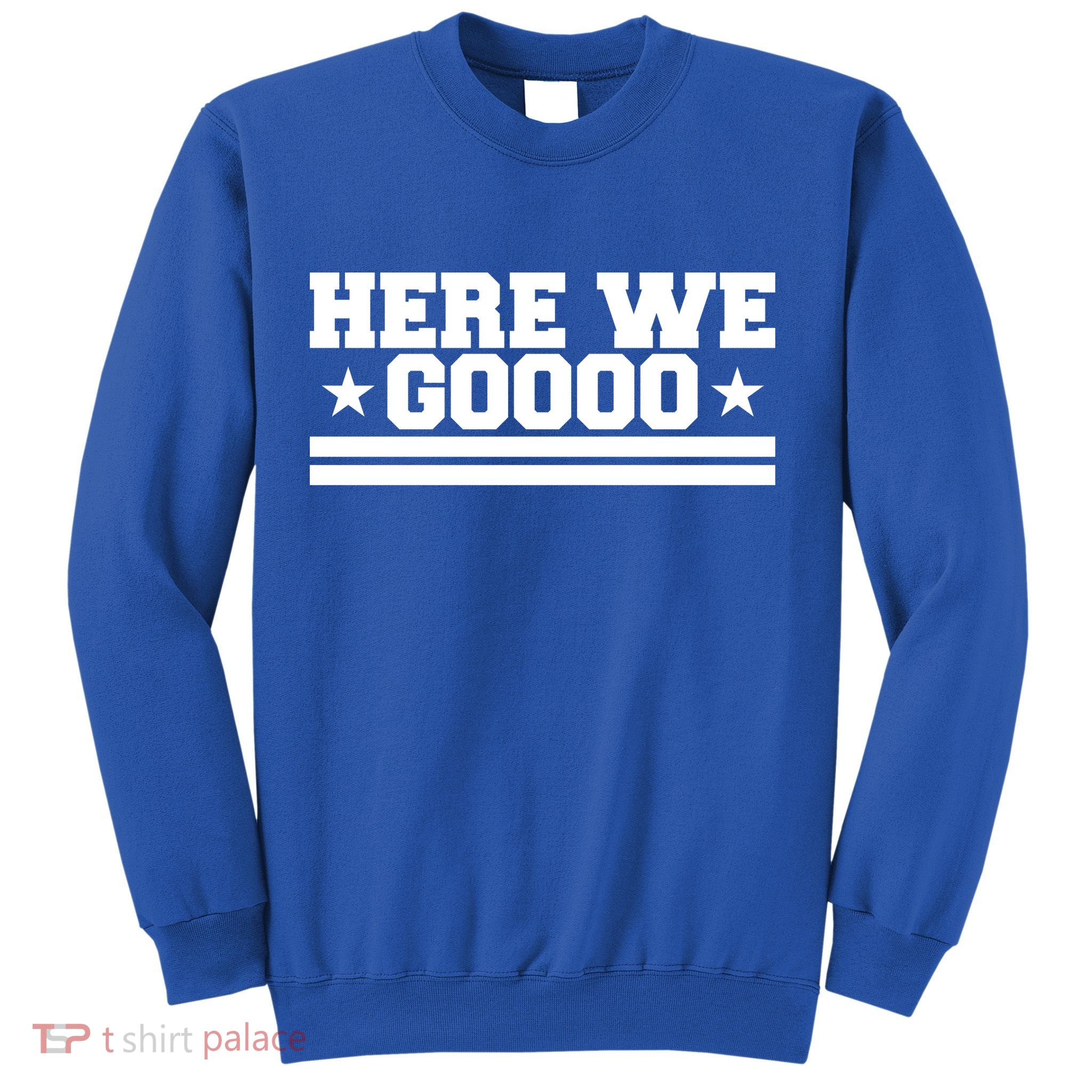 Here We Go Dallas Football Sweatshirt
