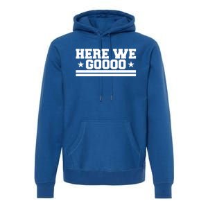 Here We Go Dallas Football Premium Hoodie