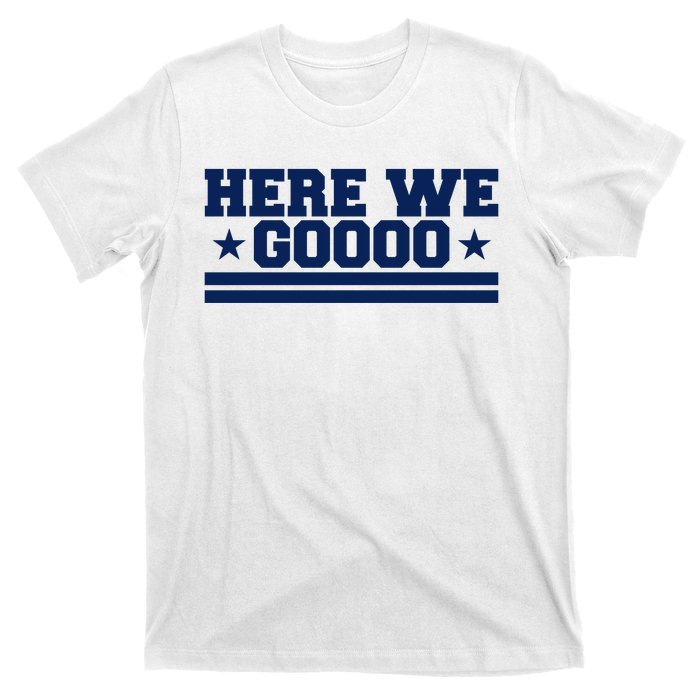 Here We Go Dallas Football Fan T-Shirt