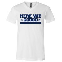 Here We Go Dallas Football Fan V-Neck T-Shirt