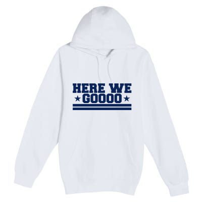 Here We Go Dallas Football Fan Premium Pullover Hoodie