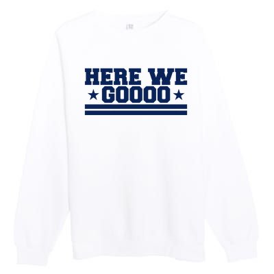 Here We Go Dallas Football Fan Premium Crewneck Sweatshirt