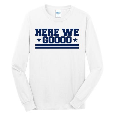 Here We Go Dallas Football Fan Tall Long Sleeve T-Shirt