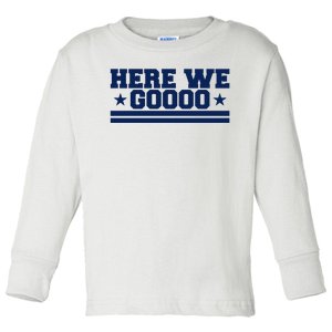 Here We Go Dallas Football Fan Toddler Long Sleeve Shirt