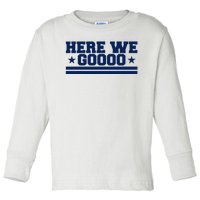 Here We Go Dallas Football Fan Toddler Long Sleeve Shirt