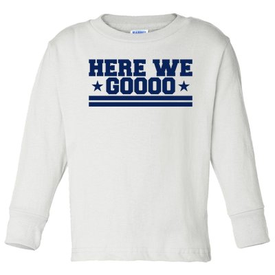 Here We Go Dallas Football Fan Toddler Long Sleeve Shirt