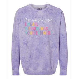 Here We Go Again I Mean Hi How Was Your Summer Secretary Colorblast Crewneck Sweatshirt