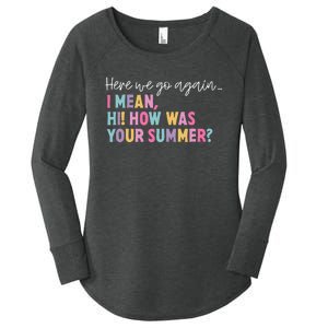 Here We Go Again I Mean Hi How Was Your Summer Secretary Women's Perfect Tri Tunic Long Sleeve Shirt