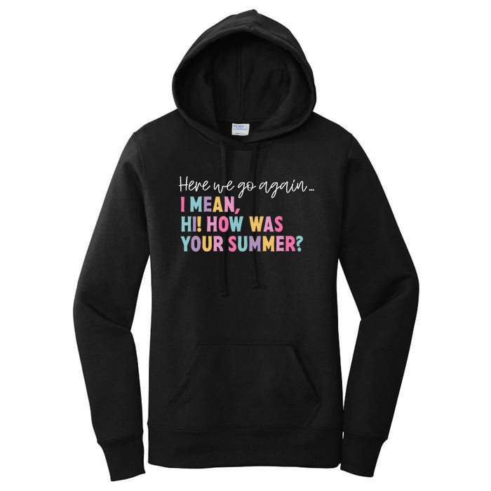 Here We Go Again I Mean Hi How Was Your Summer Secretary Women's Pullover Hoodie